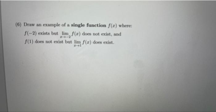 Solved (6) Draw an example of a single function f(x) where: | Chegg.com