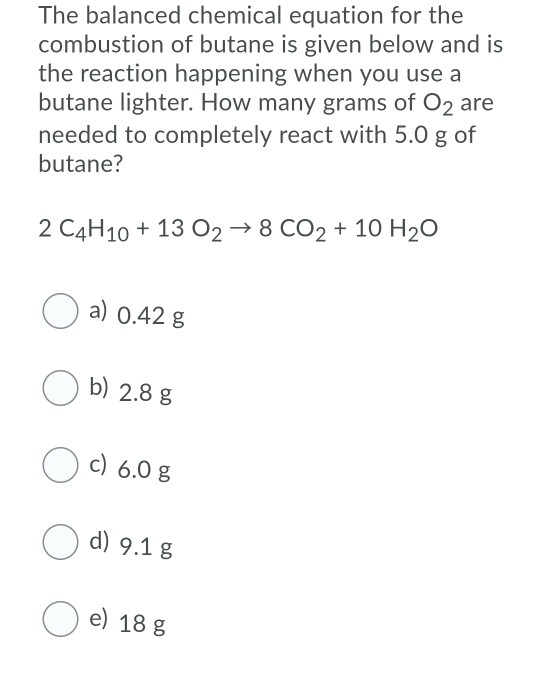 Solved The balanced chemical equation for the combustion of