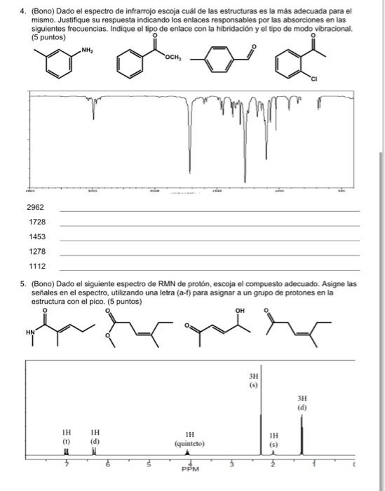 4. (Bono) Dado el espectro de infrarrojo escoja cuâl de las estructuras es la más adecuada para el mismo. Justifique su respu