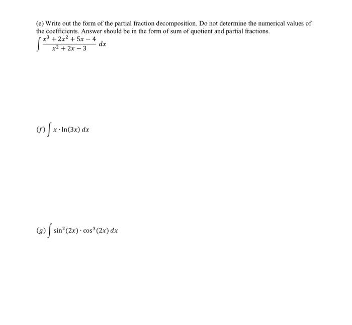 Solved (e) Write out the form of the partial fraction | Chegg.com