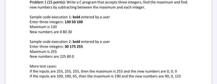 Solved Problem 1 (15 points): Write a C program that accepts | Chegg.com