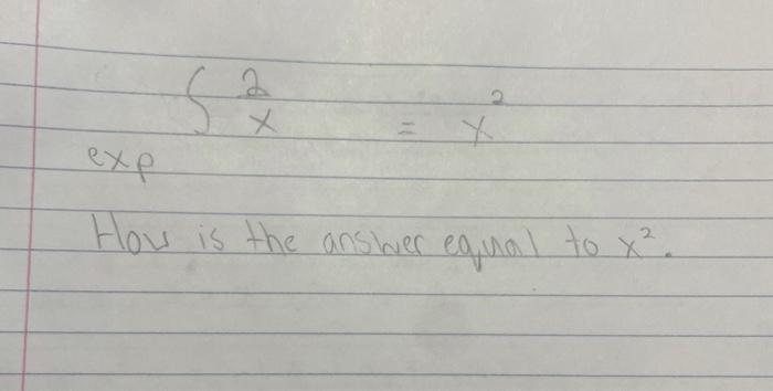 Solved how is the answer equal to x^2. also please show the | Chegg.com