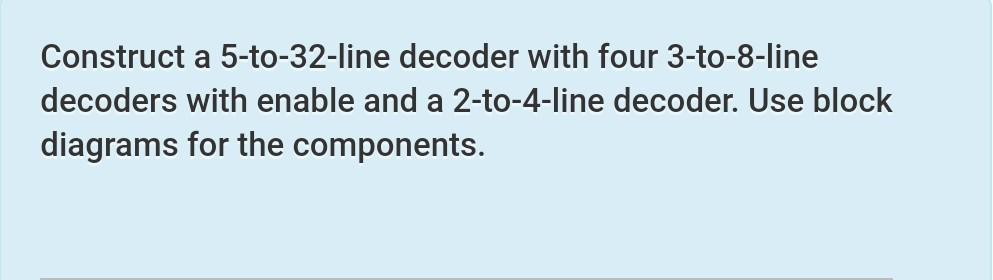 Solved Construct a 5-to-32-line decoder with four | Chegg.com