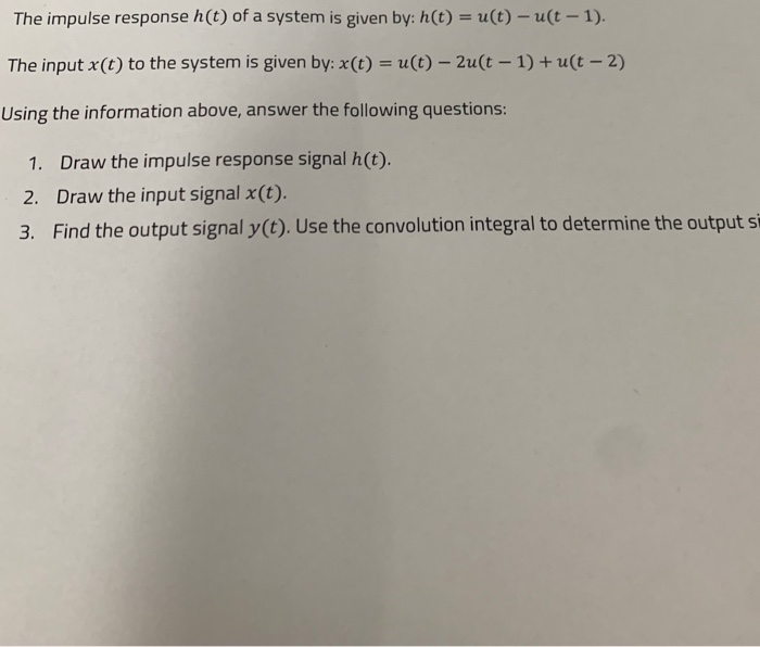 Solved The impulse response h(t) of a system is given by: h | Chegg.com