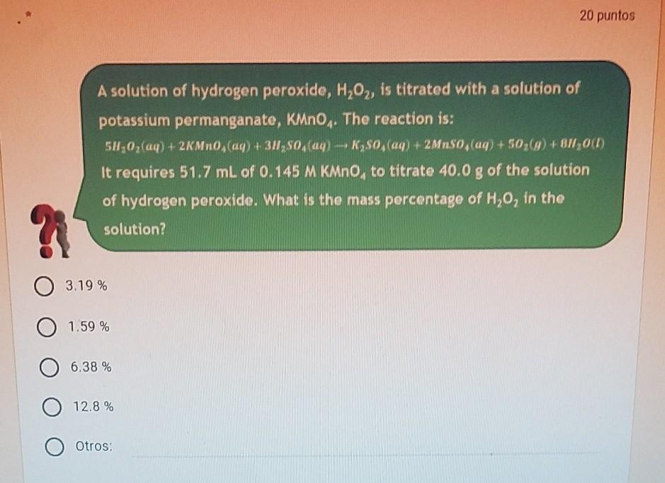 Solved 20 puntos A solution of hydrogen peroxide, H,02, is