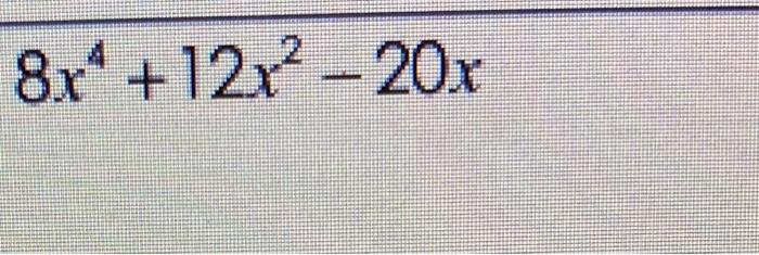 Solved 8x4+12x2−20x | Chegg.com