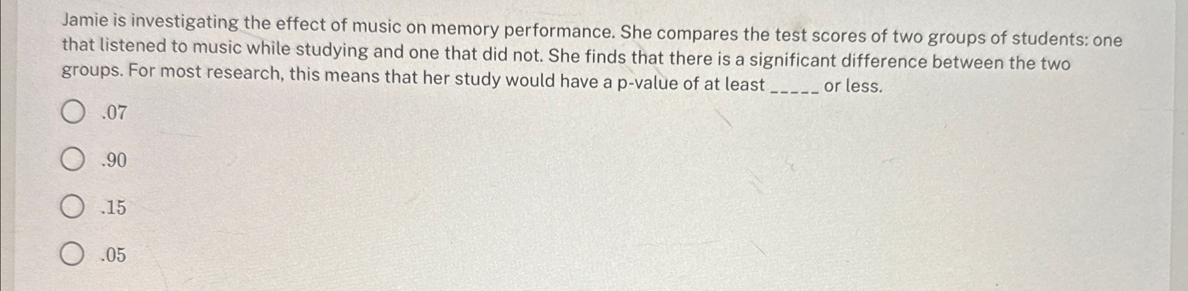 Solved Jamie is investigating the effect of music on memory | Chegg.com