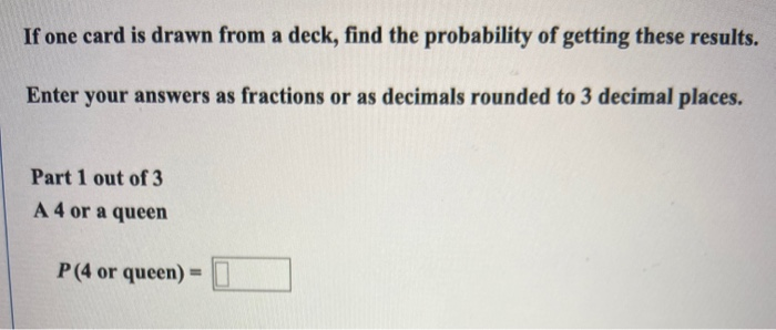 Solved If one card is drawn from a deck, find the | Chegg.com