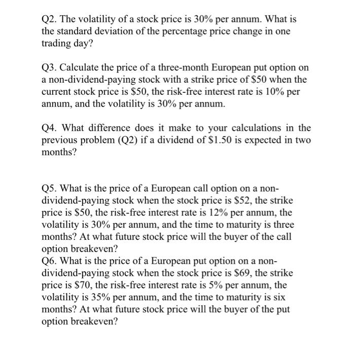 Solved Q2. The volatility of a stock price is 30% per annum. | Chegg.com