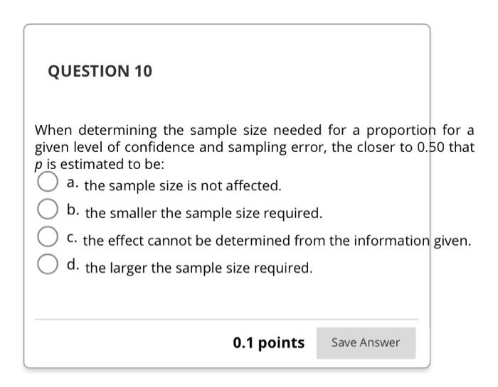 Solved QUESTION 10 When determining the sample size needed | Chegg.com