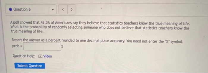 Solved Question 6 A Poll Showed That 43 5 Of Americans Chegg Solved Question 6 A Poll Showed That 43 5 Of Americans Chegg