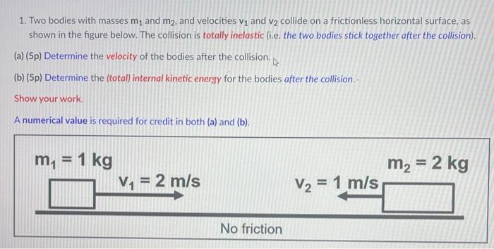 Solved 1 Two Bodies With Masses M1 And M2 And Velocities