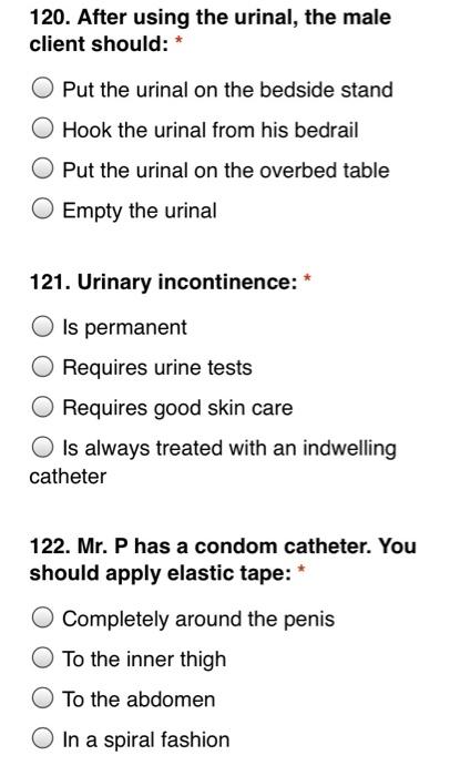 Solved 120. After using the urinal, the male client should: | Chegg.com