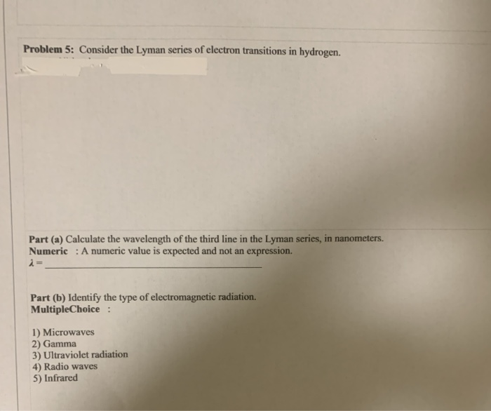 Solved Problem 5: Consider the Lyman series of electron | Chegg.com