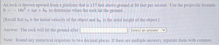 Solved An rock is thrown upward from a platform that is 157 | Chegg.com