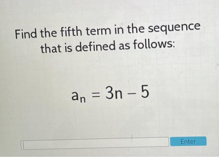 Solved Find The Fifth Term In The Sequence That Is Defined Chegg Com