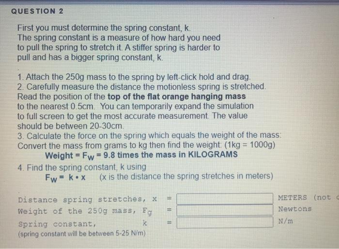 QUESTION 2 First you must determine the spring | Chegg.com