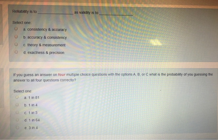 Solved Reliability is to as validity is to Select one: O a | Chegg.com