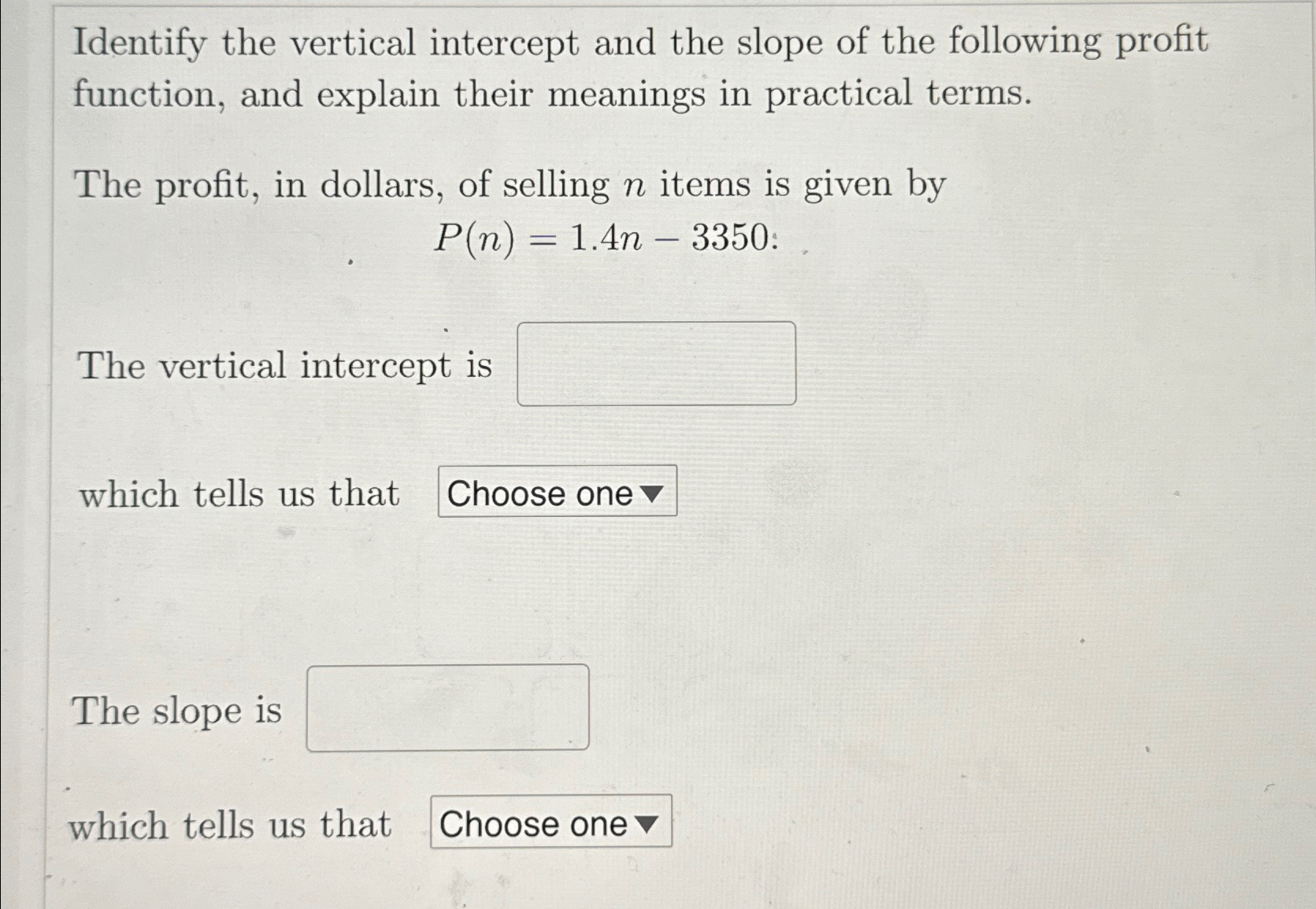 Solved Identify the vertical intercept and the slope of the | Chegg.com