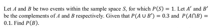 Solved Let A and B be two events within the sample space S, | Chegg.com