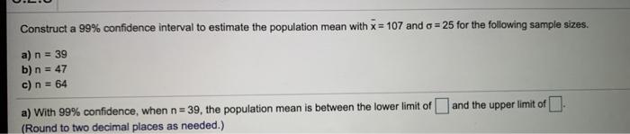 Solved Construct a 99% confidence interval to estimate the | Chegg.com