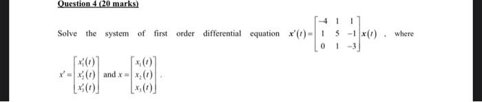 Solved Question 4 (20 marks) -4 1 1 Solve the system of | Chegg.com