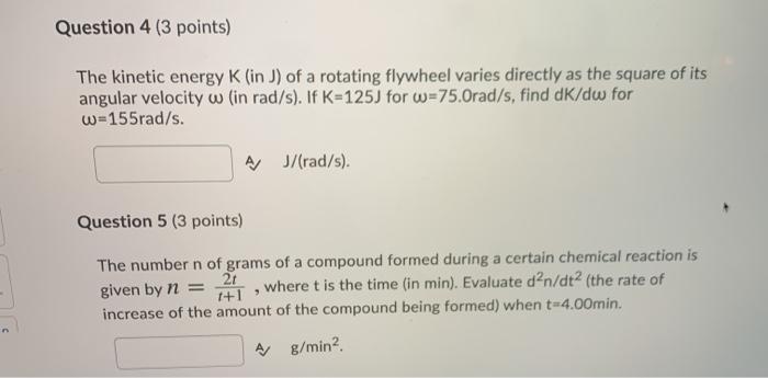 Solved Question 4 (3 points) The kinetic energy K (in J) of | Chegg.com
