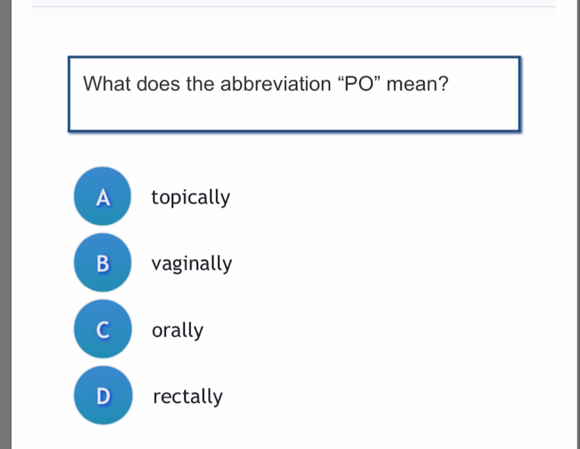 Solved What does the abbreviation "PO" ﻿mean? ﻿topically
