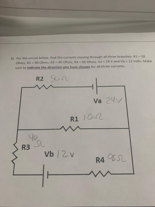 Solved 4) For the circuit below, find the currents moving | Chegg.com