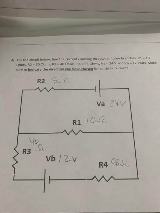 Solved 4) For The Circuit Below, Find The Currents Moving | Chegg.com