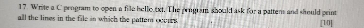 Solved 17. Write a C program to open a file hello.txt. The | Chegg.com