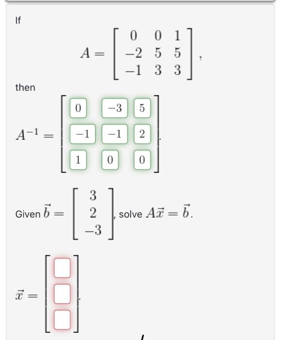 Solved A=⎣⎡0−2−1053153⎦⎤ then A−1=⎣⎡0520⎦⎤. Given | Chegg.com