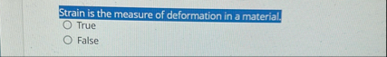 Solved Strain is the measure of deformation in a | Chegg.com