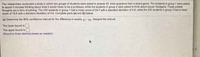 Solved Two researchers conducted a study in which two groups | Chegg.com