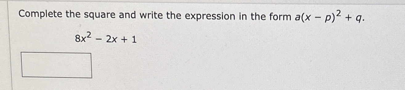 Solved Complete the square and write the expression in the | Chegg.com