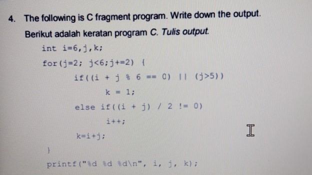 Solved 4. The following is C fragment program. Write down | Chegg.com