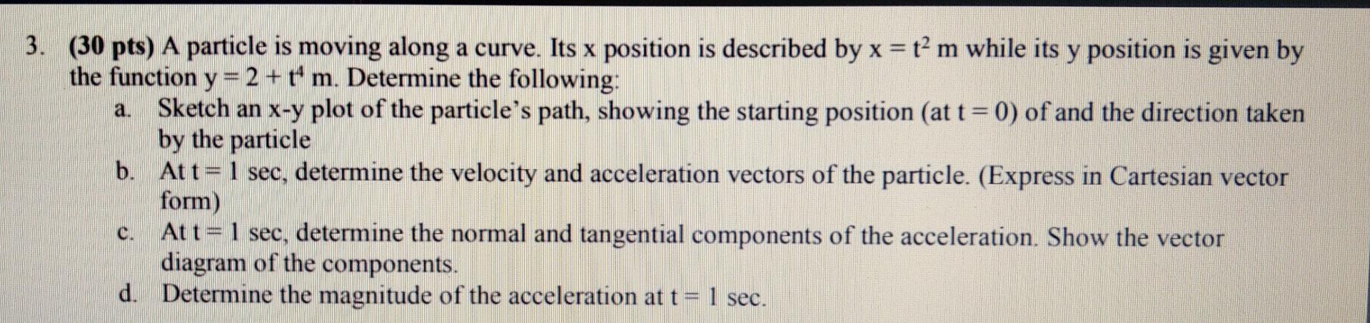 Solved 3. (30 pts) A particle is moving along a curve. Its x | Chegg.com