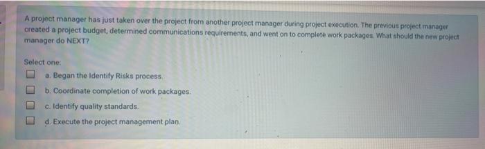 solved-a-project-manager-has-just-taken-over-the-project-chegg