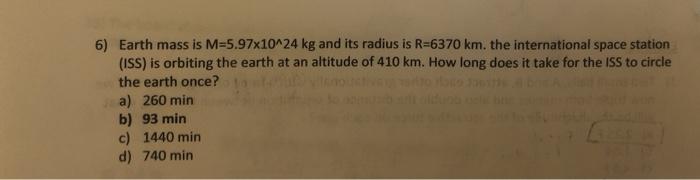 Solved 6 Earth Mass Is M 5 97x10 24 Kg And Its Radius Is Chegg