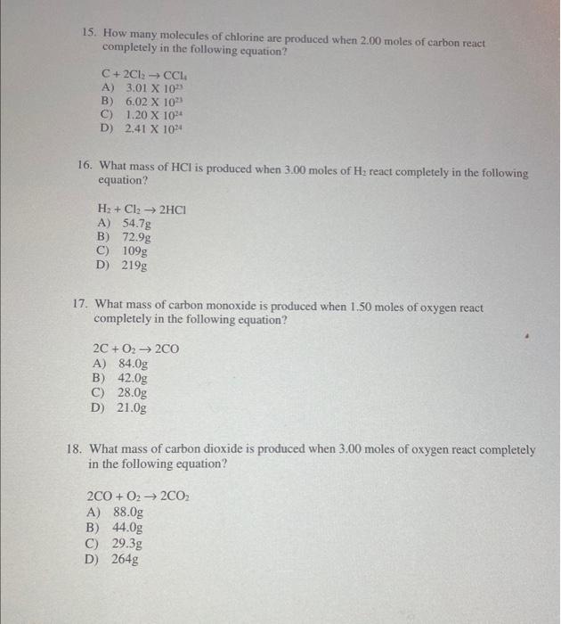 15. How many molecules of chlorine are produced when \( 2.00 \) moles of carbon react completely in the following equation?
\