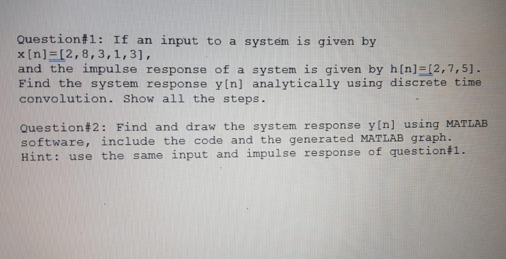 Solved Question#1: If an input to a system is given by | Chegg.com