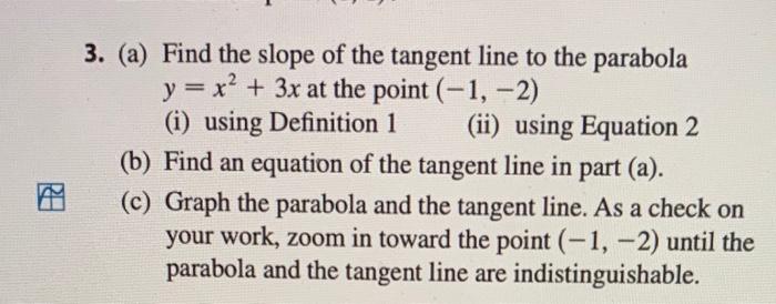 Solved 3 A Find The Slope Of The Tangent Line To The Chegg Com