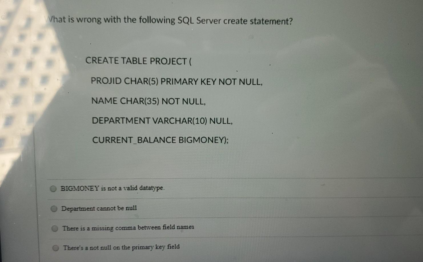Solved Vhat is wrong with the following SQL Server create | Chegg.com