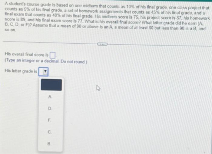 solved-a-student-s-course-grade-is-based-on-one-midte