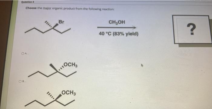 Solved Question Choose the major organic product from the | Chegg.com