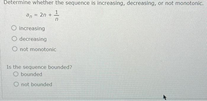 Solved an=2n+n1 increasing decreasing not monotonic Is the | Chegg.com