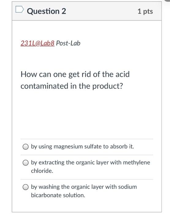 Solved Question 2 1 Pts 231L@Lab8 Post-Lab How Can One Get | Chegg.com