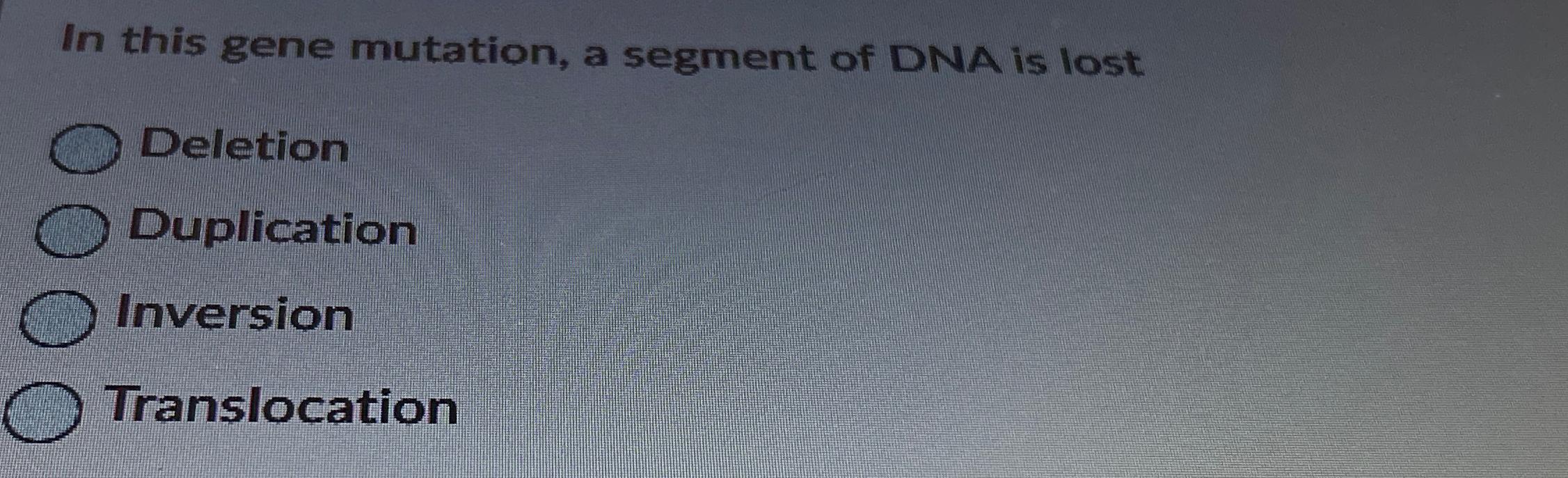 Solved In this gene mutation, a segment of DNA is | Chegg.com