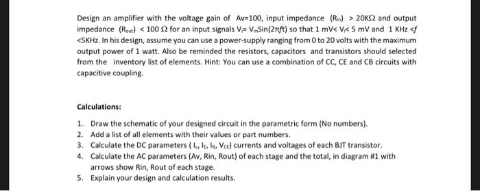 Solved Design an amplifier with the voltage gain of Av=100, | Chegg.com