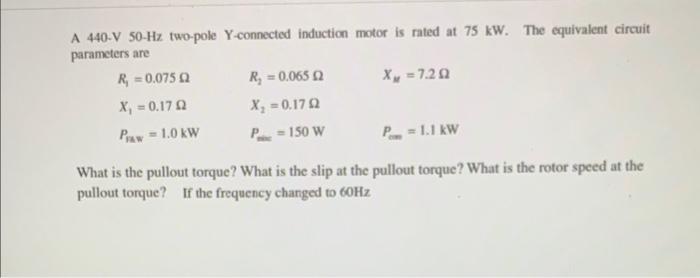 Solved A 440−V50−Hz two-pole Y-connected induction motor is | Chegg.com